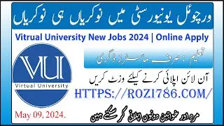 VU jobs 2024 | virtual university jobs BIC jobs |  Rozi786