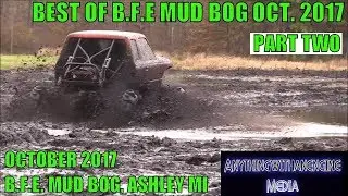 BEST OF B.F.E. MUD BOG       PART TWO       OCTOBER 2017