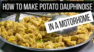 How to make potato dauphinoise in a motorhome | Best motorhome meals