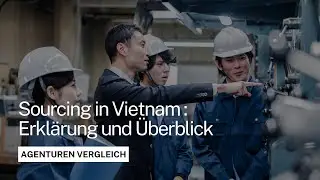Bestes Sourcing Unternehmen in Vietnam | Wie kann man Produkte in Vietnam sourcen ? | Bewertungen