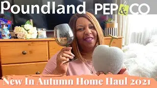 POUNDLAND PEP&CO HOMEWARE HAUL | NEW IN AUTUMN FALL 2021
