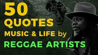 50 QUOTES on Reggae Music and Life