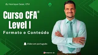 Curso CFA&reg; exam Level I - Formato e Conte&uacute;do