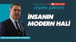 İnsanın Modern Hali | Prof. Dr. Celalettin Vatandaş | Çarşamba Sohbetleri