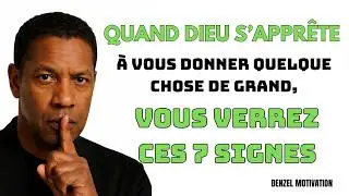 QUAND DIEU VA VOUS DONNER QUELQUE CHOSE DE GRAND, VOUS VERREZ CES 7 SIGNES ! | DENZEL WASHINGTON