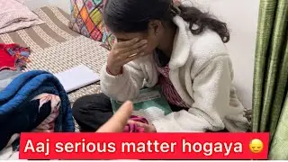 Aaj kuch serious mayter hogaya#contentcreator#youtube #vlog #home #subscribe #youtube #nautanki 