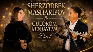 Sherzodbek Masharipov  & Gulorom Kenjayeva Duet (2025)