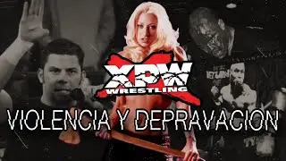 La Empresa MAS OSCURA y DEPRAVADA de Lucha Libre: El Caso XPW
