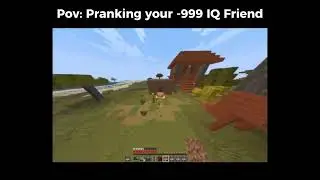 Pranking my -999 IQ Friend Moment