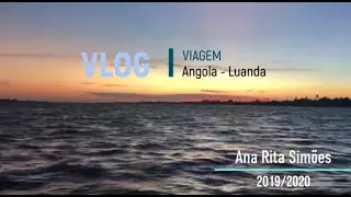 VLOG - Angola 2019/2020 ✈️  || Ana Rita Simões