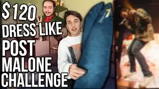 $120 DRESS LIKE POST MALONE CHALLENGE!