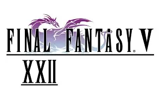 Zagrajmy w Final Fantasy V odc.22 