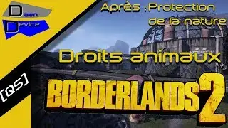 [QS 41] Droits des animaux. (Borderlands 2 FR GUIDE COMPLET)