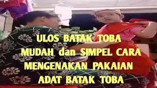 ULOS BATAK TOBA - MUDAH dan SIMPEL MENGENAKAN PAKAIAN ADAT BATAK TOBA