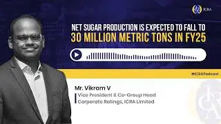Deep dive into key trends in Sugar Sector with Mr. Vikram V