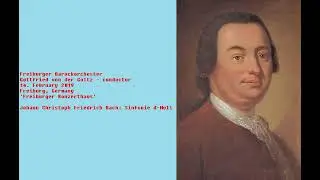 Freiburger Barockorchester - 14. February 2019 - Johann Christoph Friedrich Bach: Sinfonie d-Moll