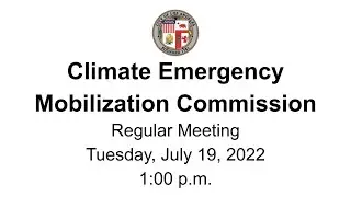 Climate Emergency Mobilization Commission - Regular Meeting - July 19, 2022
