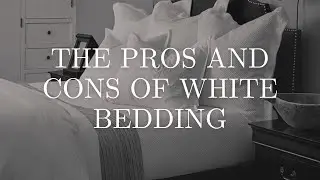 The Pros and Cons of White Bedding for A Chic and Cozy Bedroom