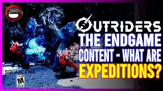 OUTRIDERS | What Are Expeditions? (Endgame Content)