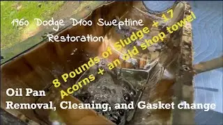1960 Dodge D100 Sweptline Restoration - Oil Pan Cleaning and New Gasket