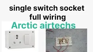 Single switch socket full wiring. Arctic airtechs #sockets  #switch #information 