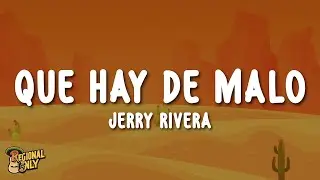 Jerry Rivera - QU&Eacute; HAY DE MALO (Letra/Lyrics) 