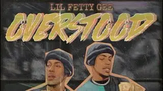 OVERSTOOD- Lil Fetty Gee (Mic Drop)[Official Video]
