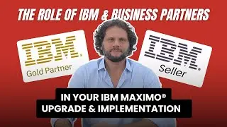 The Role Of IBM Maximo&reg;️& Business Partners