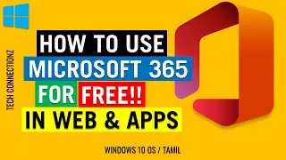 How to use Microsoft 365 for free | Tamil | Tech Connectionz