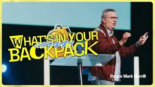 What's In Your Backpack? | Dr. Mark Merrill | Visalia First
