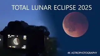Total LUNAR ECLIPSE 2025 | Capturing it even though I wasn&acute;t going to...