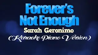 FOREVER'S NOT ENOUGH - Sarah Geronimo (KARAOKE PIANO VERSION)