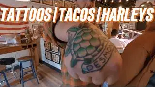 TATTOOS, HARLEY-DAVIDSONS AND TACOS (A DAY IN THE LIFE)