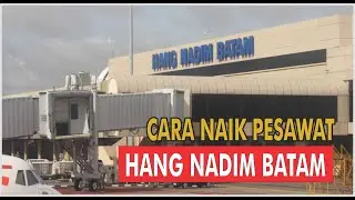 CARA NAIK PESAWAT DARI HANG NADIM #caranaikpesawat #bandarahangnadim