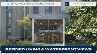 REFINED LIVING & WATERFRONT VIEWS | SEATTLE