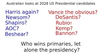 An Australian looks at the possible 2028 US Presdential candidates