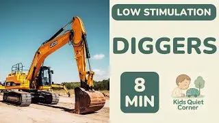 LOW STIMULATION Diggers 🚜 for Toddlers! 8 Mins Calm Action | Kids Quiet Corner