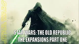The Return of Old Shadows | SWTOR VG Expansions Recapped Part 1