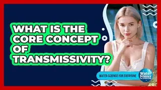 What Is the Core Concept of Transmissivity?