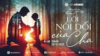 🔴 Trực tiếp - “Dòng thời gian - Bài ca đi cùng năm tháng” Số 10 - Chủ đề “Lời nói dối của Cha”