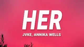 JVKE, Annika Wells - her (Lyrics)