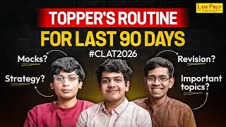 CLAT 2026: Topper's Routine for Last 90 Days Before Exam | CLAT Topper's Strategy