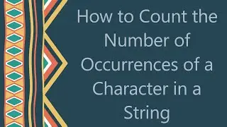 How to Count the Number of Occurrences of a Character in a String