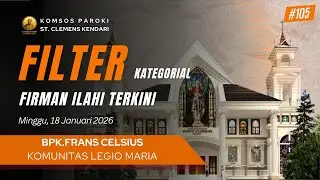FILTER (Firman Ilahi Terkini) Oleh Frans Celsius LEGIO MARIA  (Minggu 18 Januari 2026)