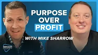 Leading a Global Network of Christian CEOs & Business Leaders with Mike Sharrow