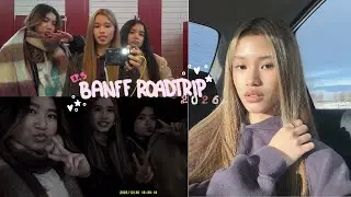 🚖📹: ROAD TRIP TO BANFF WITH ME AND MY FRIENDS ٩(ˊᗜˋ*)و