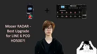 Mooer RADAR - Best Upgrade for LINE 6 POD HD500?!