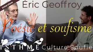 La poésie et le soufisme - Interview Éric Geoffroy