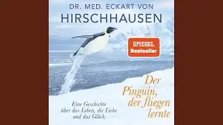 Kapitel 50 - Der Pinguin, der fliegen lernte
