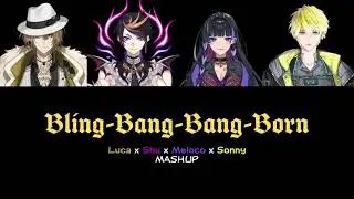 【 fanmade mix 】 Bling-Bang-Bang-Born - NIJISANJI EN ver. (Luca x Shu x Meloco x Sonny MASHUP)